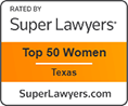 Rated By Super Lawyers | Top 50 Women | Texas | SuperLawyers.com